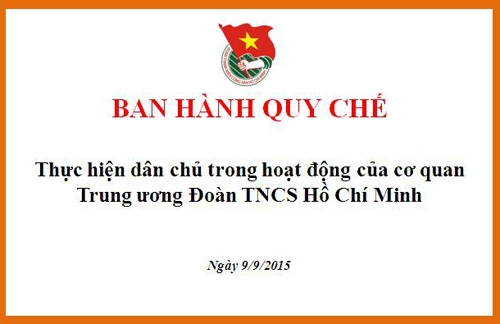 Ban hành Quy chế Thực hiện dân chủ trong hoạt động của cơ quan Trung ương Đoàn